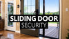 Mastering Sliding Door Security for Your Home
